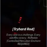 Tryhard rod quest