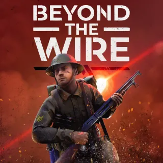 Beyond The Wire (INSTANT STEAM)