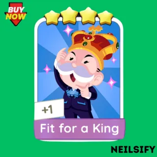 Fit for a King Monopoly Go