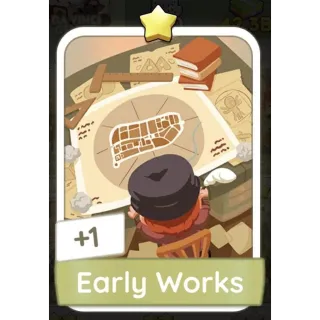 Early Works Monopoly Go