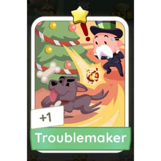 Troublemaker Monopoly Go