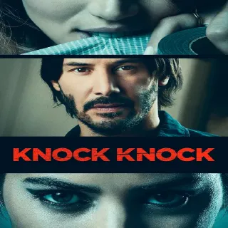 Knock Knock 4K Movies Anywhere & Fandango