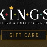 $250.00 King’s Dining & Entertainment