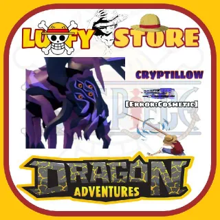 CRYPTILLOW [ERROR:COSMETIC] • Dragon 🐲 Adventures