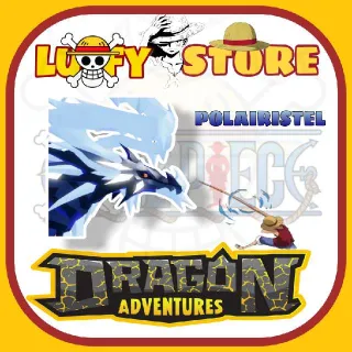 POLAIRISTEL • Dragon 🐲Adventures