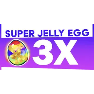 Super Jelly egg x3