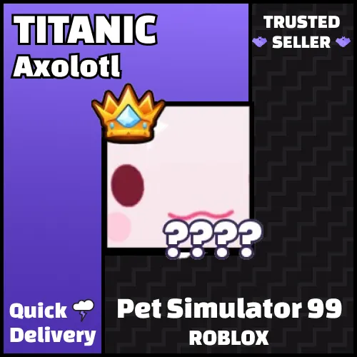 Titanic Axolotl - Roblox Game Items - Gameflip