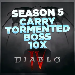 SEASON 5 TORMENTED BOSS CARRY 10X