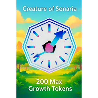 200x Max Growth Tokens | Creatures of Sonaria
