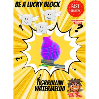 Tigrrullini Watermelini | Be a Lucky Block! | Fast Delivery