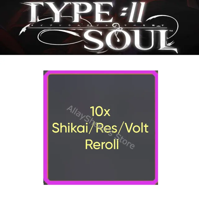 10 Shikai/Res/Volt Reroll Type Soul - Roblox Game Items - Gameflip