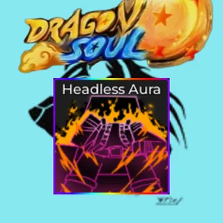 HeadLess Aura - Dragon Soul