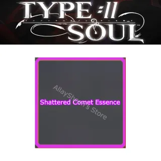 Shattered Comet Essence - Type Soul