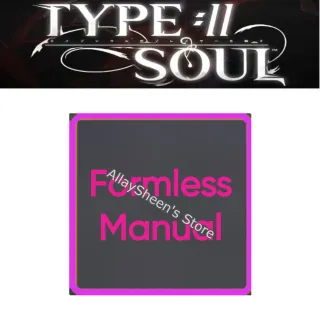 Formless Style Manual - Type Soul