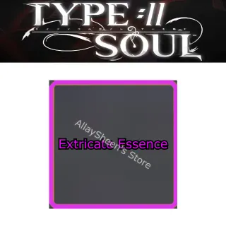 Extricate Essence - Type Soul