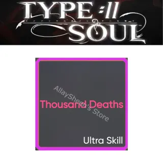 THOUSAND DEATHS - TYPE SOUL