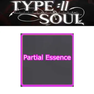 Partial Essence - Type Soul