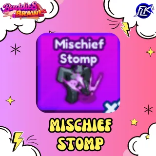 Mischief Stomp Baddies