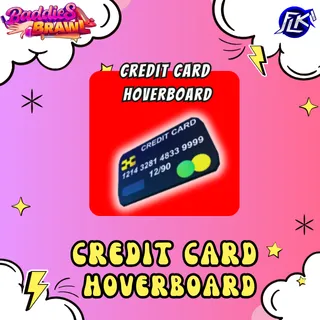 Credit C-ard Hoverboard Baddies