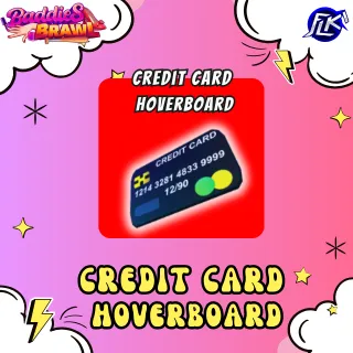 Credit C-ard Hoverboard Baddies