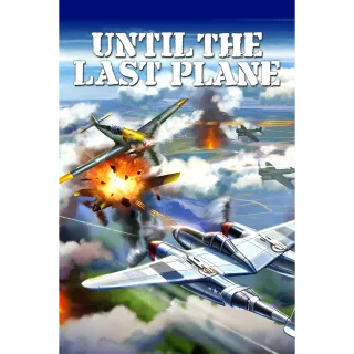Until the Last Plane