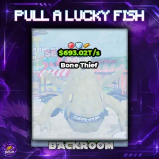 $693.02T/s Bone Thief (MAX Level 75) - Pull a Lucky Fish