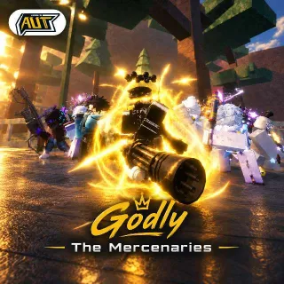 Godly The Mercenaries - A Universal Time (AUT)