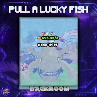 $693.02T/s Bone Thief (MAX Level 75) - Pull a Lucky Fish