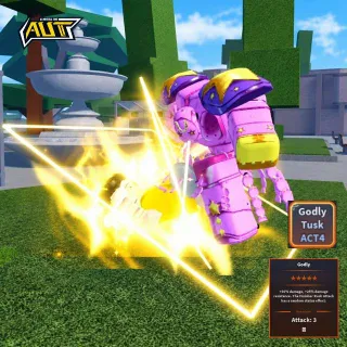 Godly Tusk Act 4 - A Universal Time (AUT)