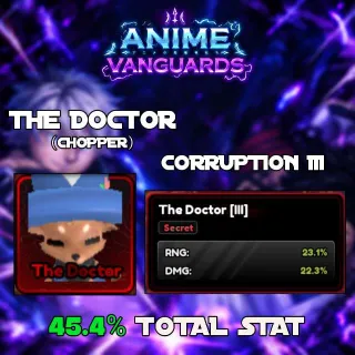 Corruption III 45.4% Good Stats Chopper (The Doctor) Familiar - Anime Vanguards