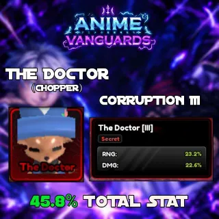 Corruption III 40.6% Good Stats Chopper (The Doctor) Familiar - Anime Vanguards