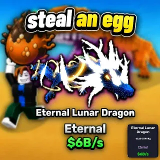 Eternal Lunar Dragon ($6B/s) - Steal an Egg