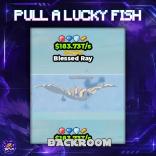 $183.73T/s Blessed Ray - Pull a Lucky Fish