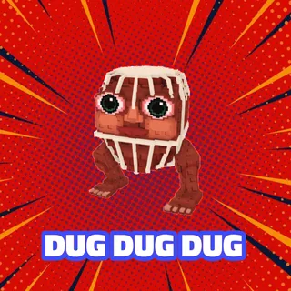 DUG DUG DUG