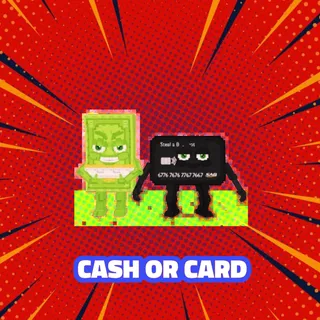 CASH OR CARD