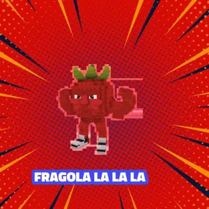 FRAGOLA LA LA LA
