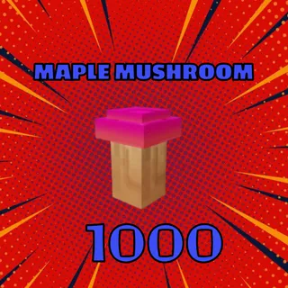 MAPLE MUSHROOM