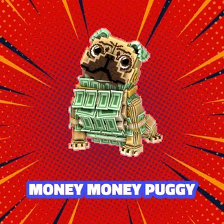 MONEY MONEY PUGGY