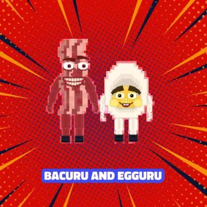 BACURU AND EGGURU