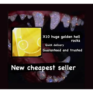 X10 HUGE GOLDEN HELL ROCKS (CHEAP)