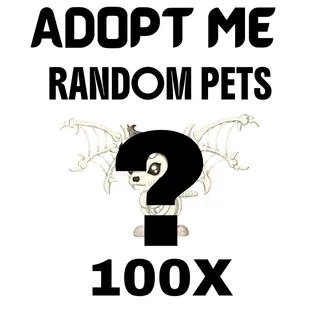 100X Random Pets | Fast Delivery | Adopt me 
