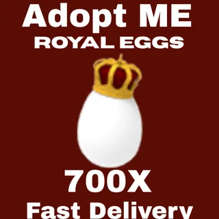 700X Royal eggs