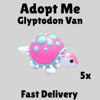 Glyptodon Van 5X  -ADOPT ME 