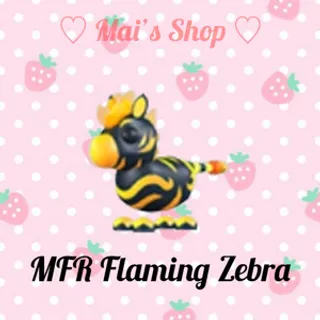 MFR Flaming Zebra