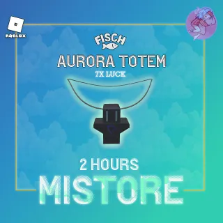 2 HOUR SERVER AURORA TOTEM - FISCH