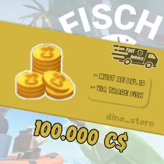 100K cash -  fisch