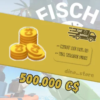 500K cash -  fisch