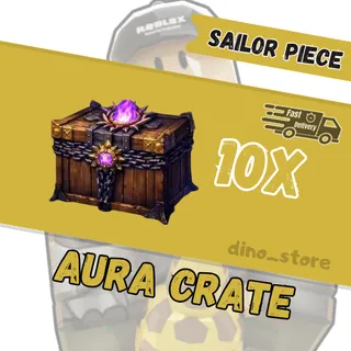 10x aura crate - sailor piece