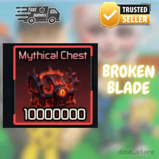 10m Mythical chest - broken blade