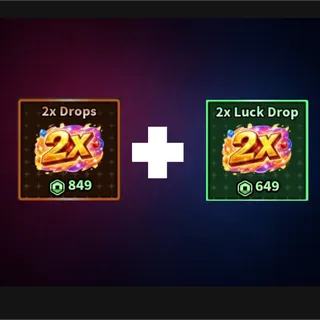 2x DROPS + 2X LUCK DROP